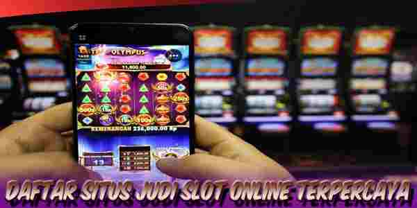 Daftar Situs Judi Slot Online Gampang Menang Terpercaya Bonus New Member 100