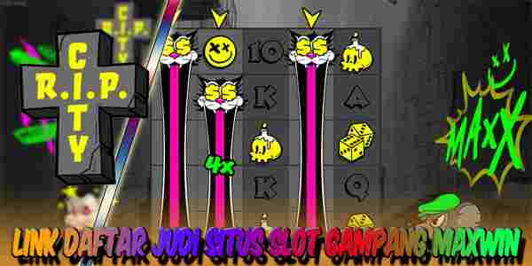 Daftar Situs Judi Slot Terbaik dan Terpercaya Gampang Maxwin RIP City