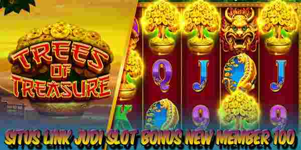 Link Judi Slot Bonus New Member 100 Resmi Terpercaya Trees of Treasure