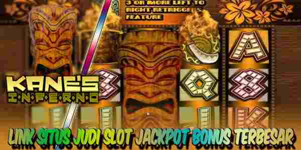 Link Judi Slot Jackpot Bonus Terbesar Resmi Terpercaya Kanes Inferno